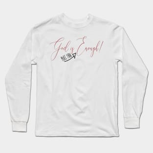 God is more than enough, Long Sleeve T-Shirt